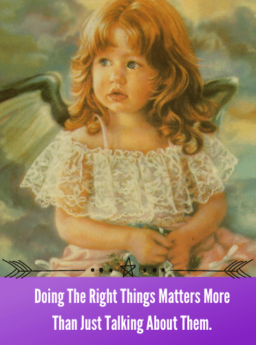  Doing The Right Things Matters More Than Just Talking About Them.